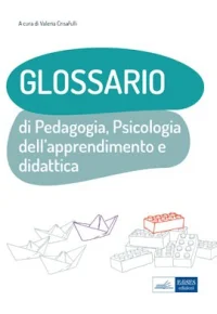 EBOOK Glossario di Pedagogia, Psicologia dell’apprendimento e didattica