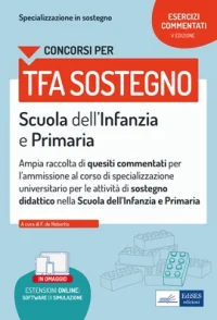 La specializzazione in Sostegno Didattico - Esercizi commentati (Infanzia e Primaria)